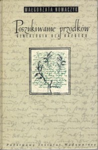 Nowaczyk Małgorzata - Poszukiwanie przodków. Genealogia dla każdego.