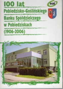 Doll Ryszard - 100 lat Pobiedzisko-Goślińskiego Banku Spółdzielczego w Pobiedziskach (1906-2006).