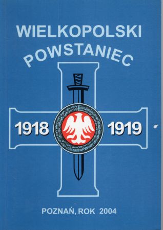 Wielkopolski Powstaniec. Rok 2004. Rocznik oświatowo-historyczny nr 10 Zarządu Głównego Towarzystwa Pamięci Powstania Wielkopolskiego 1918-1919.jpg