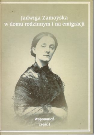 Jadwiga Zamoyska w domu rodzinnym i na emigracji. Wspomnień część 1.jpg