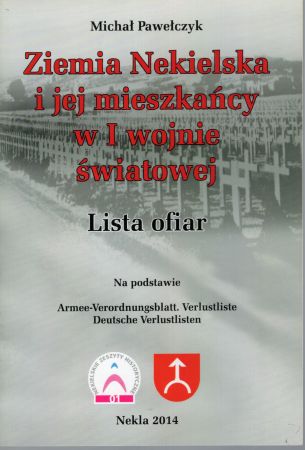 Pawełczyk Michał - Ziemia Nekielska i jej miszkańcy w I wojnie światowej. Lista ofiar.jpg