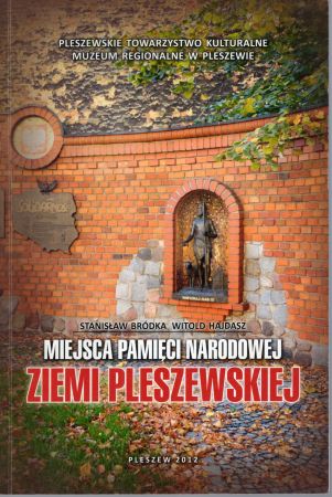 Bródka Stanisław, Hajdasz Witold - Miejsca pamięci narodowej Ziemi Pleszewskiej - pomniki, tablice, obeliski upamiętniające osoby i wydarzenia historyczne.jpg