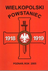 Wielkopolski Powstaniec. Rok 2005. Rocznik oświatowo-historyczny nr 11 Zarządu Głównego Towarzystwa Pamięci Powstania Wielkopolskiego 1918-1919.