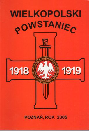 Wielkopolski Powstaniec. Rok 2005. Rocznik oświatowo-historyczny nr 11 Zarządu Głównego Towarzystwa Pamięci Powstania Wielkopolskiego 1918-1919.jpg