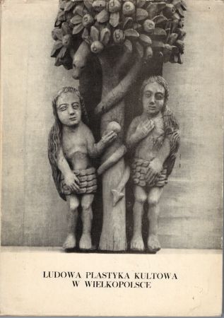 Błaszczyk Stanisław - Ludowa plastyka kultowa w Wielkopolsce.jpg