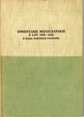 Inwentarze mieszczańskie z lat 1528-1635 z ksiąg miejskich Poznania.jpg