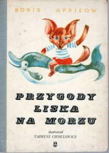 Apriłow Boris - Przygody liska na morzu. Przekład Anna Kamieńska.