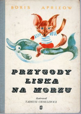 Apriłow Boris - Przygody liska na morzu. Przekład Anna Kamieńska.jpg