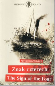 Conan Doyle Arthur - Sherlock Holmes. Znak czterech. The Sign of the Four. Przekład Ewa Łozińska-Małkiewicz. /wydanie dwujęzyczne/.