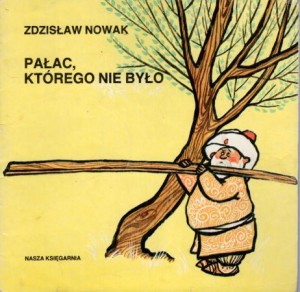 Nowak Zdzisław - Pałac, którego nie było. Ilustrował Mirosław Pokora.  /Poczytaj mi, mamo./ 