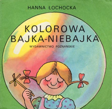 Łochocka Hanna - Kolorowa bajka-niebajka. Ilustrował Jerzy Flisak.jpg