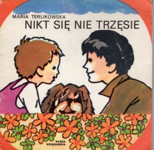Terlikowska Maria - Nikt się nie trzęsie. Ilustrował Mateusz Gawryś.  /Poczytaj mi, mamo./ 