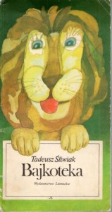 Śliwiak Tadeusz - Bajkoteka pierwsza. Wiersze dla dzieci. Ilustrowała Zofia Darowska.