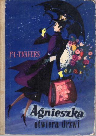 Travers P.L. - Agnieszka otwiera drzwi. Mary Poppins. Ilustrowała Maria Orłowska - Gabryś. PIERWSZE WYDANIE!.jpg