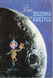 Brzechwa Jan - Pan Soczewka na Księżycu. Ilustrował Jan Marcin Szancer.