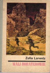 Lorentz Zofia - Mali bohaterowie. Ilustracje Roman Prokulewicz.