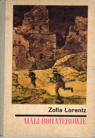Lorentz Zofia - Mali bohaterowie. Ilustracje Roman Prokulewicz.jpg
