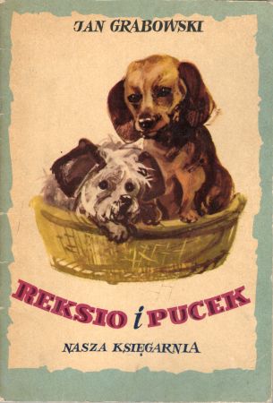 Grabowski Jan - Reksio i Pucek. Ilustrowała Maria Orłowska-Gabryś.jpg