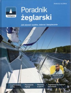 Główka Mariusz - Poradnik żeglarski. Jak pływać szybko, dobrze i bezpiecznie.