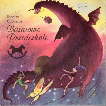 Chorążuk Bogdan - Baśniowe Przedszkole. Ilustrowała Jolanta Marcolla.jpg
