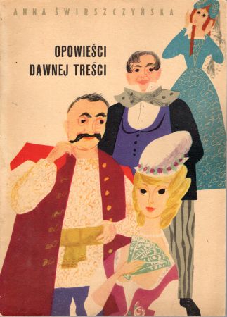 Świrszczyńska Anna - Opowieści dawnej treści. Ilustracje i okładkę wykonała Ewa Frysztak.jpg