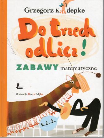Kasdepke Grzegorz - Do trzech odlicz! Zabawy matematyczne.jpg