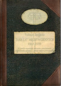 Żeromski Tadeusz - ZAiKS lat międzywojennych (19118 - 1939). W świetle wspomnień weteranów stowarzyszenia oraz w świetle ocalałych z pożogi wojennej dokumentów.