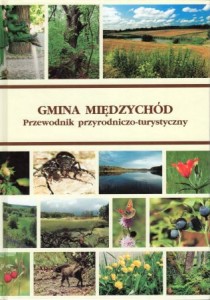 Szpotkowski Kamil Piotr - Gmina Międzychód. Przewodnik przyrodniczo-turystyczny. 