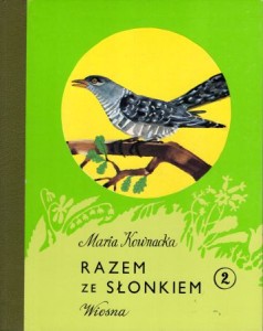 Kownacka Maria - Razem ze słonkiem. 2. Wiosna. Pierwsza książka prowadząca w świat przyrody.