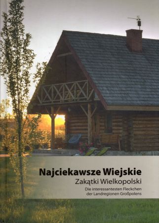 Najciekawsze Wiejskie Zakatki Wielkopolski. Obiekty Wyłonione w Konkursie na najlepszy obiekt turystyki na obszarach wiejskich w Wielkopolsce.jpg