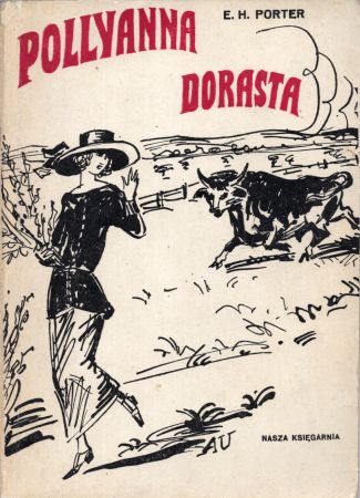 Porter Eleanor H. - Pollyanna dorasta. Ilustrował Antoni Uniechowski.jpg