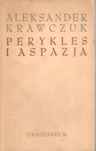 Krawczuk Aleksander - Perykles i Aspazja.