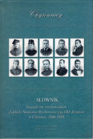 Chyrowiacy. Słownik biograficzny wychowanków Zakładu Naukowo-Wychowawczego OO. Jezuitów w Chyrowie, 1886-1939. Opracowali Ludwik Grzebień, Jerzy Kochanowicz, Jan Niemiec.jpg