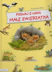 Riha Susanne - Poznaj z nami małe zwierzątka.