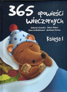 Tassandier Catherine, Videau Valerie, Bailliencourt Laure de, Trannoy Guillaume - 365 wieczornych opowieści. Księga I.