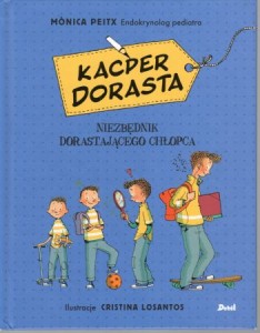 Peitx Monica - Kacper dorasta. Niezbędnik dorastającego chłopca. Ilustracje Cristina Losantos.