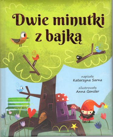 Sarna Katarzyna - Dwie minutki z bajką. Zilustrowała Anna Gensler.jpg