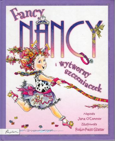 O'Connor Jane - Fancy Nancy i wytworny szczeniaczek. Zilustrowała Robin Preiss Glasser.jpg