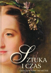 Osińska Barbara - Sztuka i czas. Od klasycyzmu do secesji.