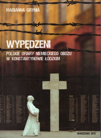Grynia Marianna - Wypędzeni. Polskie ofiary niemieckiego obozu w Konstantynowie Łódzkim.jpg