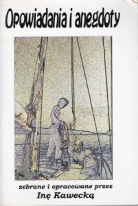 Opowiadania i anegdoty. Zebrane i opracowane przez Inę Kawecką. DEDYKACJA AUTORKI!