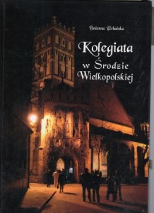 Urbańska Bożenna - Kolegiata w Środzie Wielkopolskiej.