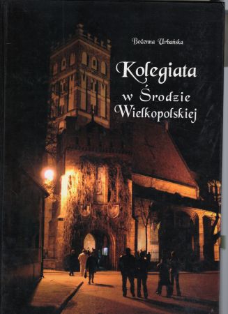 Urbańska Bożenna - Kolegiata w Środzie Wielkopolskiej.jpg