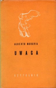 Moravia Alberto - Uwaga. Przełożył Władysław Minkiewicz. /Nike/.