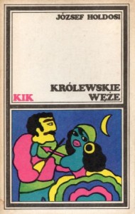 Holdosi József - Królewskie węże. Przełożyła Alicja Mazurkiewicz. /KIK/. 