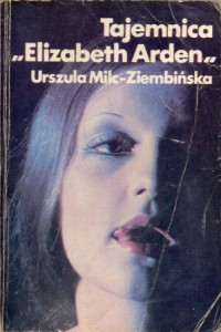Milc-Ziembińska Urszula - Tajemnica "Elizabeth Arden".