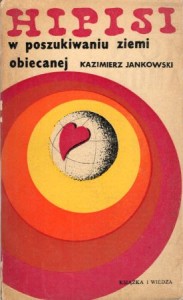 Jankowski Kazimierz - Hipisi. W poszukiwaniu ziemi obiecanej.
