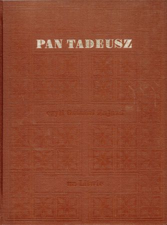 Mickiewicz Adam - Pan Tadeusz, czyli Ostatni Zajazd na Litwie. Historia szlachecka z roku 1811 i 1812 we dwunastu księgach wierszem. Ilustrował Michał E. Andriolli.jpg