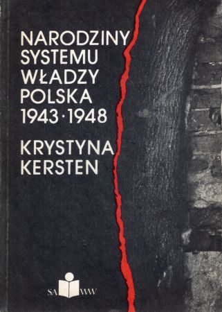 Kersten Krystyna - Narodziny systemu władzy. Polska 1943-1948.jpg