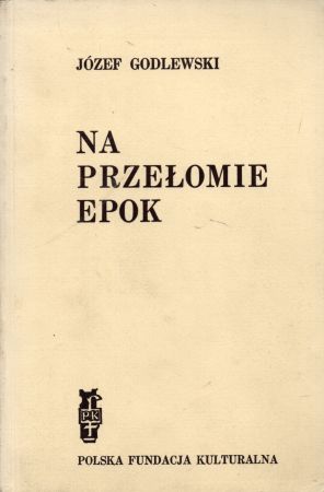 Godlewski Józef - Na przełomie epok.jpg